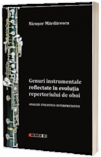 Genuri instrumentale reflectate in evolutia repertoriului de oboi. Analize stilistico-interpretative