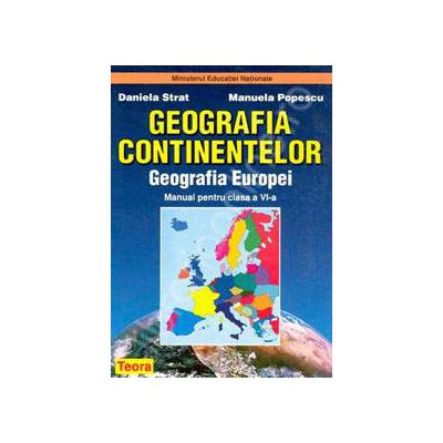 Geografia continentelor. Geografia Europei, manual pentru clasa a VI-a