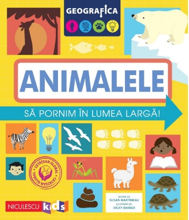 Geografica - Animalele. Sa pornim in lumea larga