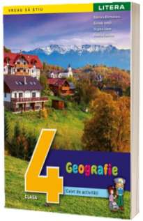 Geografie. Caiet de activitati, clasa a IV-a