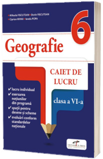 Geografie. Caiet de lucru, pentru clasa a VI-a