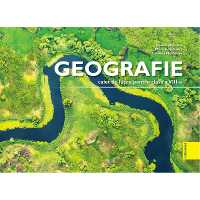 Geografie, caiet de lucru pentru clasa a VIII-a