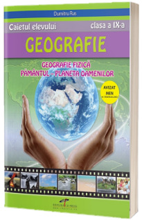 Geografie, caietul elevului pentru clasa a IX-a