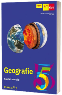 GEOGRAFIE. Caietul elevului, pentru clasa a V-a