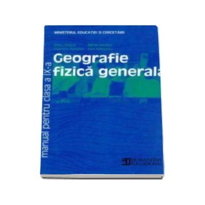Geografie fizica generala. Manual pentru clasa a IX-a (Silviu Negut)
