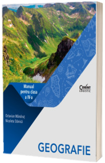 Geografie. Manual pentru clasa a IV-a (Octavian Mandrut si Nicoleta Stanica )