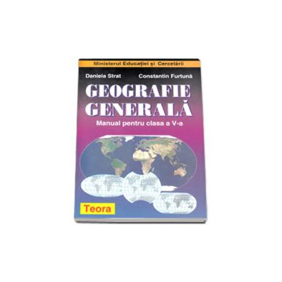 Geografie, manual pentru clasa a V-a. Daniela Strat, Constantin Furtuna