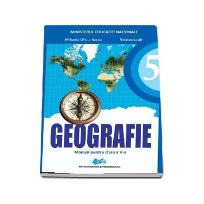 Geografie Manual Pentru Clasa A V A Mihaela Rascu Nicolae Lazar