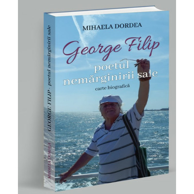 George Filip, poetul nemarginirii sale