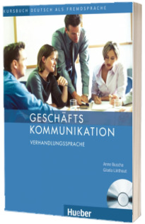 Geschaftskommunikation. Verhandlungssprache Kursbuch mit Audio CD