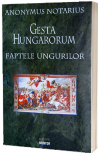 Gesta Hungarorum - Faptele ungurilor