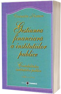 Gestiunea financiara a institutiilor publice: contabilitatea institutiilor publice, editia a II-a