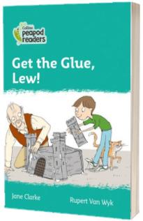 Get the Glue, Lew! Collins Peapod Readers. Level 3