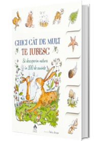 Ghici cat de mult te iubesc. Sa descoperim natura