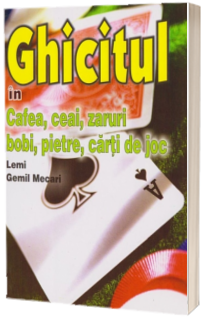 Ghicitul in Cafea, ceai, zaruri, bobi, pietre, carti de joc