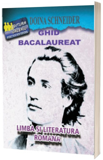 Ghid Bacalaureat - Limba si literatura romana