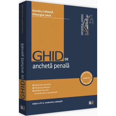 Ghid de ancheta penala. Editia a IV-a, revazuta si adaugita