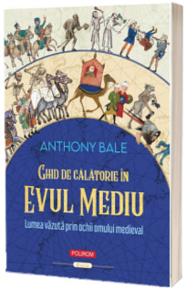 Ghid de calatorie in Evul Mediu