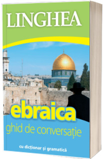 Ghid de conversatie roman-ebraic. Editia a II-a