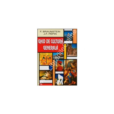 Ghid de cultura generala (Braunstein, F.)