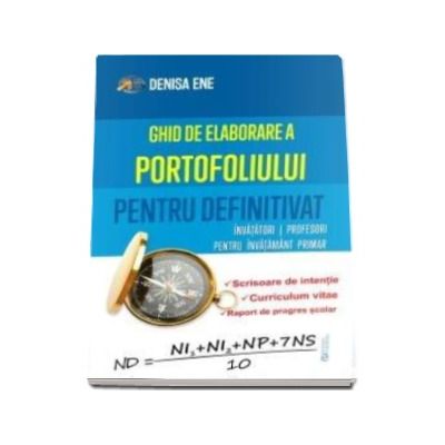 Ghid de elaborare a portofoliului pentru definitivat. Invatatori, profesori, pentru invatamantul primar