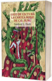 Ghid de lectura la Cartea Rosie de C.G. Jung - Sanford L. Drob