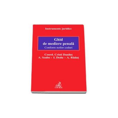 Ghid de mediere penala. Conform noilor coduri
