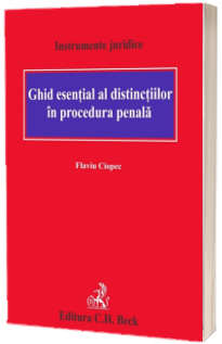 Ghid esential al distinctiilor in procedura penala