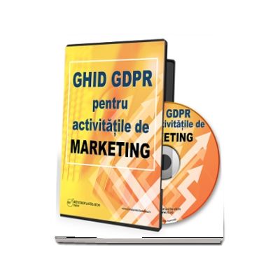 Ghid GDPR pentru activitatile de marketing