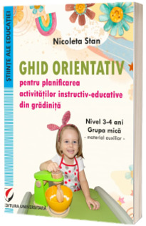 Ghid orientativ pentru planificarea activitatilor instructiv-educative din gradinita. Nivel 3-4 ani