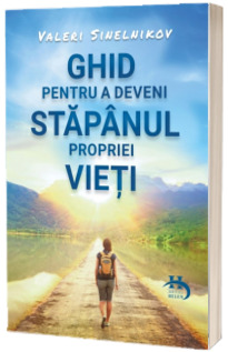 Ghid pentru a deveni stapanul propriei vieti