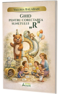Ghid pentru corectarea sunetului „R”