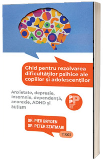 Ghid pentru rezolvarea dificultatilor psihice ale copiilor si adolescentilor