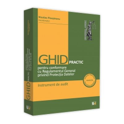 Ghid practic pentru conformare cu Regulamentul General privind Protectia Datelor