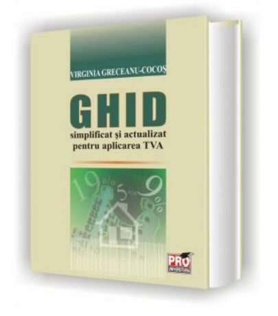 Ghid simplificat si actualizat pentru aplicarea TVA