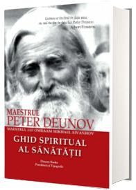 Ghid Spiritual al Sanatatii - Peter Deunov
