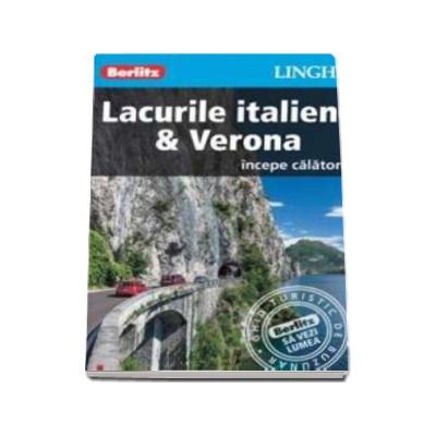 Ghid turistic Berlitz - Lacurile italiene si Verona (Incepe calatoria)