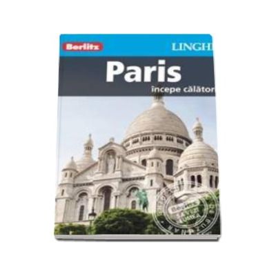 Ghid turistic Berlitz - Orasul Paris (Incepe calatoria)