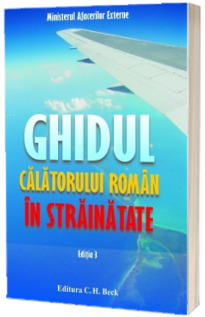 Ghidul calatorului roman in strainatate. Editia III
