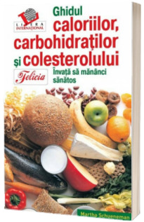 Ghidul caloriilor, carbohidratilor, si colesterolului