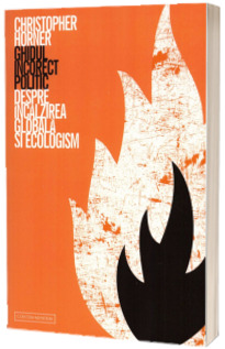 Ghidul incorect politic despre incalzirea globala si ecologism