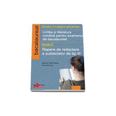 Ghidul invatarii eficiente. Limba si literatura romana pentru examenul de bacalaureat