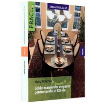Ghidul manierelor elegante pentru secolul al XXI-lea - Editia a II-a