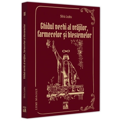 Ghidul Vechi al Vrajilor, farmecelor si blestemelor