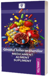 Ghidului Interactiunilor Medicament. Aliment - Supliment