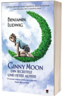 Ginny Moon - din secretele unei fetite autiste