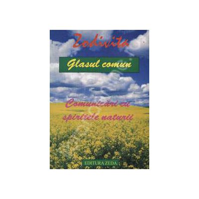 Glasul comun. Comunicari cu spiritele naturii