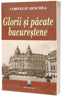Glorii si pacate bucurestene