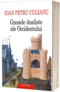 Gnozele dualiste ale Occidentului