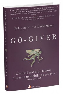 Go-giver. O scurta poveste despre o idee remarcabila de afaceri